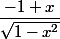 \dfrac{-1+x}{\sqrt{1-x^2}}